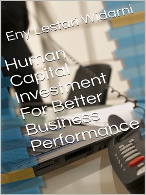 cover image of Human Capital Investment For Better Business Performance